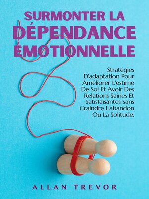cover image of Surmonter La Dépendance Émotionnelle
